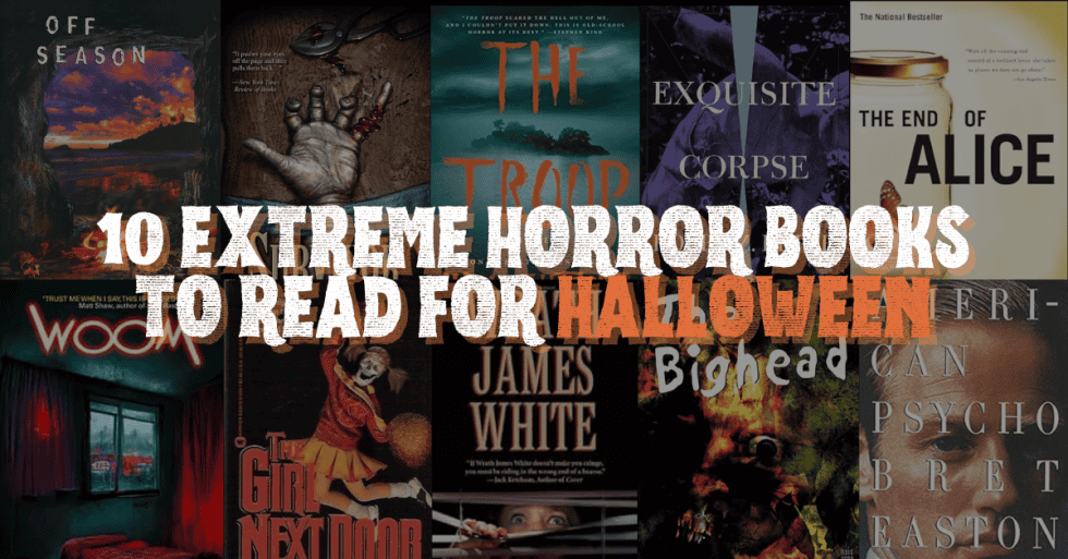 Happy Halloween: 10 Extreme Horror Books To Read This Spooky Season