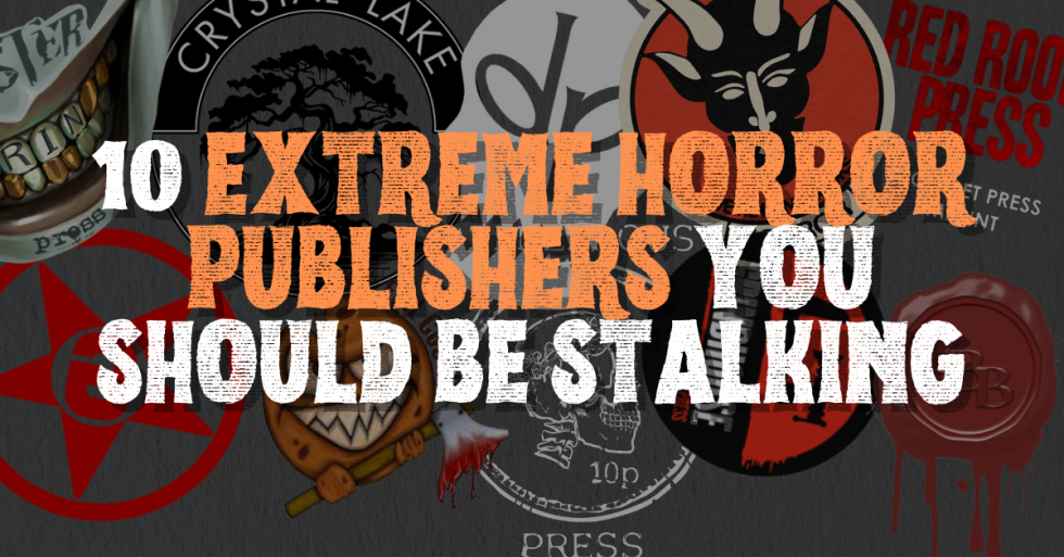 The Definitive List Of The Top Extreme Horror Publishers Of 2024