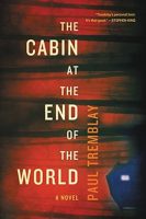 The Cabin At The End Of The World By Paul Tremblay