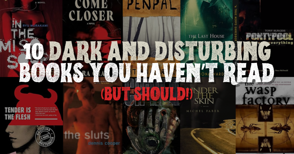 10 Dark And Disturbing Books: Tales Of Horror That Cross Every Line