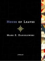 House Of Leaves By Mark Z. Danielewski