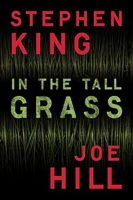 In The Tall Grass By Stephen King And Joe Hill