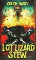 Lot Lizard Stew By Chuck Nasty