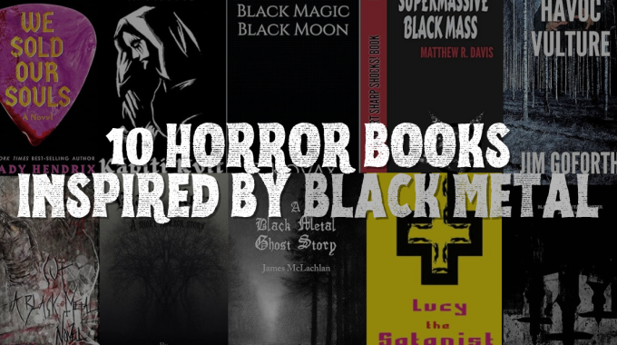 10 Chilling Horror Novels That Capture The Spirit Of Black Metal