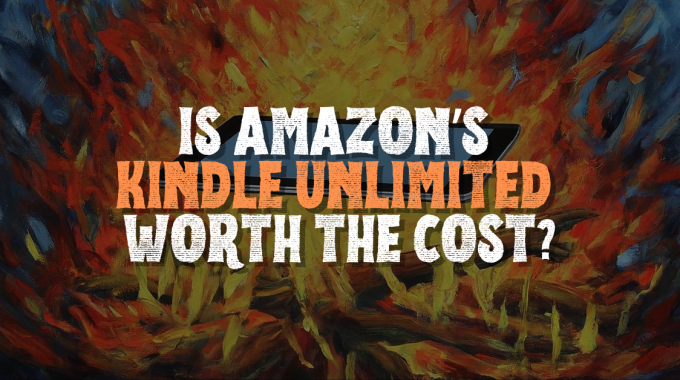 My Personal Kindle Unlimited Review | Is The Platform Worth The Hype?