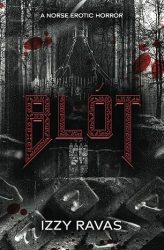 Blót: A Norse Erotic Horror By Izzy Ravas