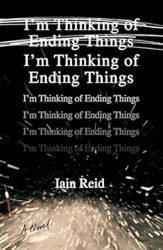 I'm Thinking Of Ending Things By Iain Reid